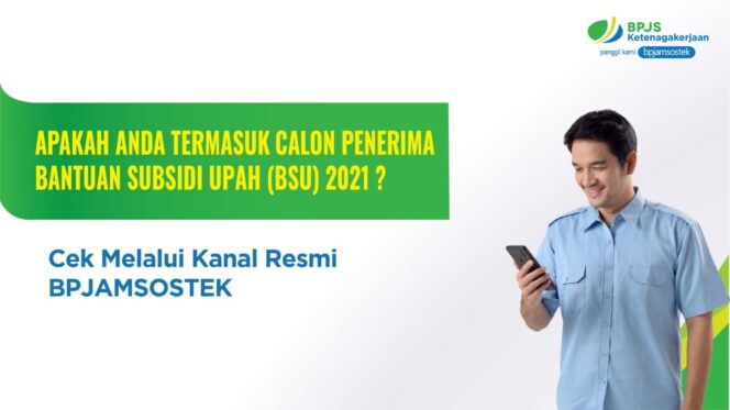 
Dana BSU Mulai Cair, Ini Cara Mengetahui Informasi BSU Peserta BPJAMSOSTEK