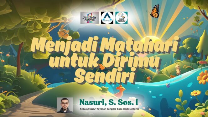 
Menjadi Matahari dalam Hidupmu Sendiri