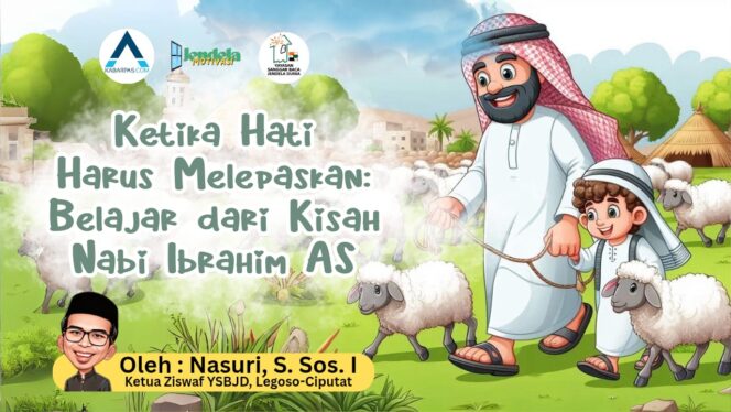 
Ketika Hati Harus Melepaskan: Belajar dari Kisah Nabi Ibrahim
