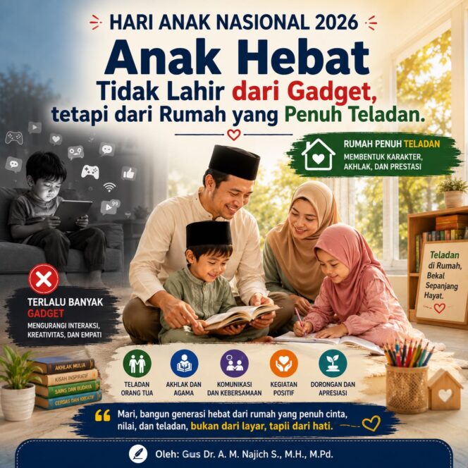 
HARI ANAK NASIONAL 2026: Anak Hebat Tidak Lahir dari Gadget, tetapi dari Rumah yang Penuh Teladan